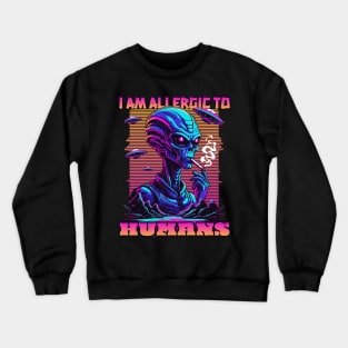 I AM ALLERGIC TO HUMANS Crewneck Sweatshirt